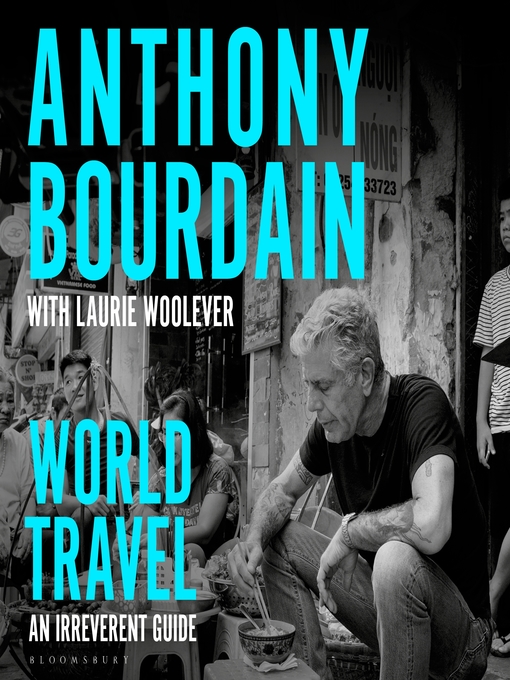 Title details for World Travel by Anthony Bourdain - Available